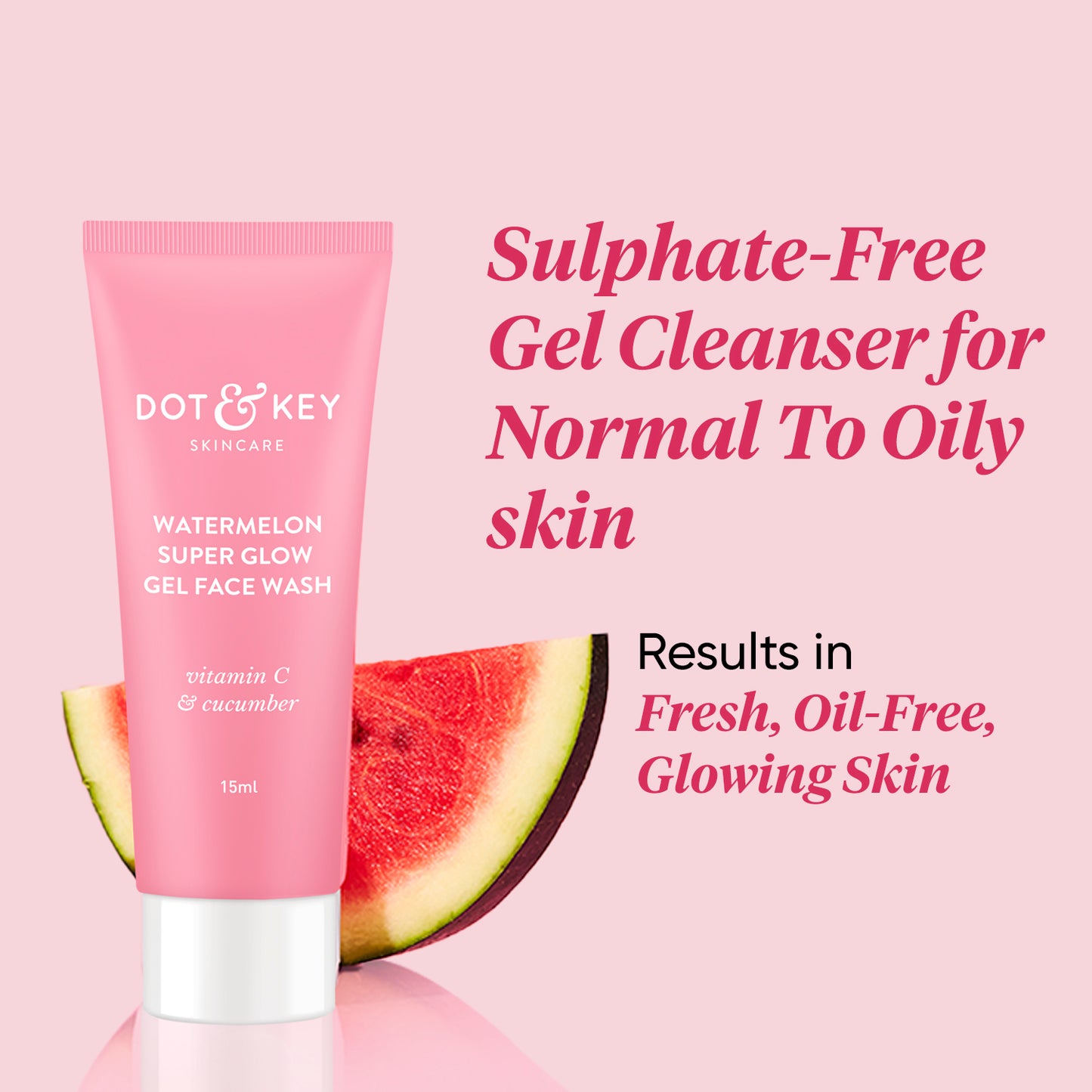 Dot & Key Watermelon SuperGlow Facial Gel Face Wash (15ml)
